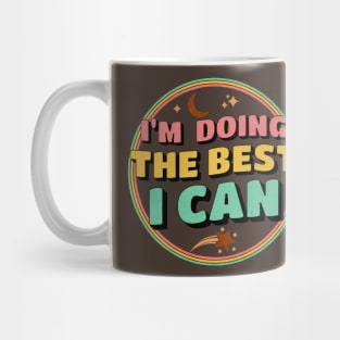 I'm Doing The Best I Can Motivational Quote Mug